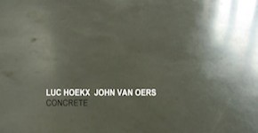 LUC HOEKX en JOHN VAN OERS  'Concrete'